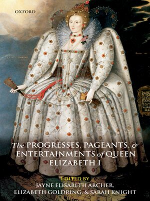 cover image of The Progresses, Pageants, and Entertainments of Queen Elizabeth I